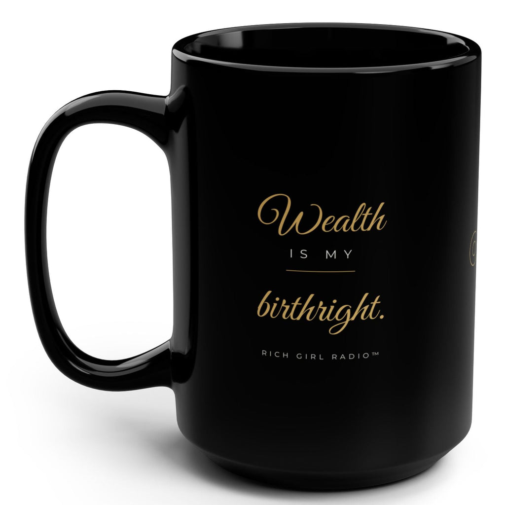 1. Black 15oz Wealth Is My Birthright affirmation mug with gold script, handle on the right
2. Black and gold Rich Girl Radio Wealth Is My Birthright coffee mug, handle on the left
3. Back of black money affirmation mug with gold key design