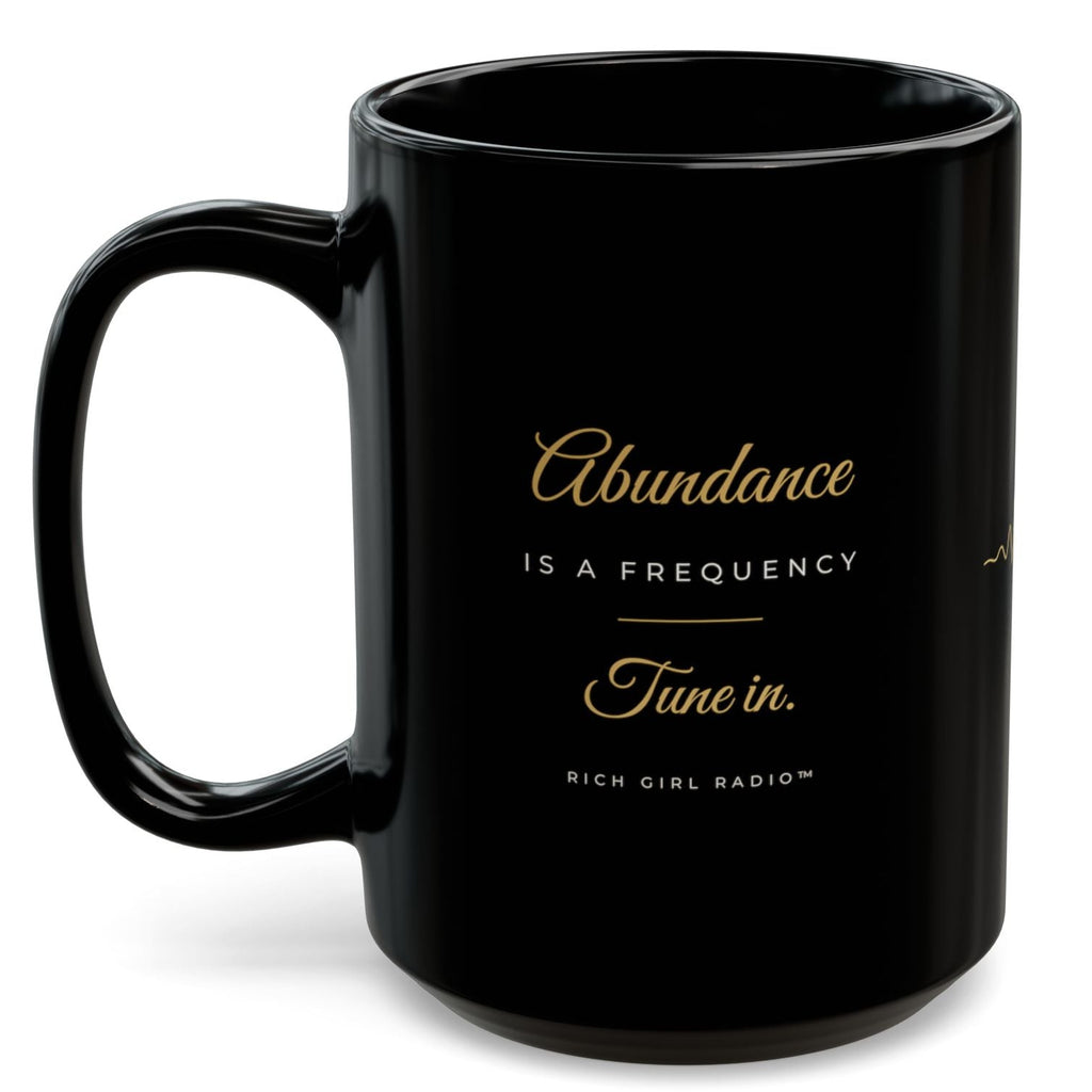 Abundance Is a Frequency Mug — Inspirational Black Ceramic Coffee Cup 15oz