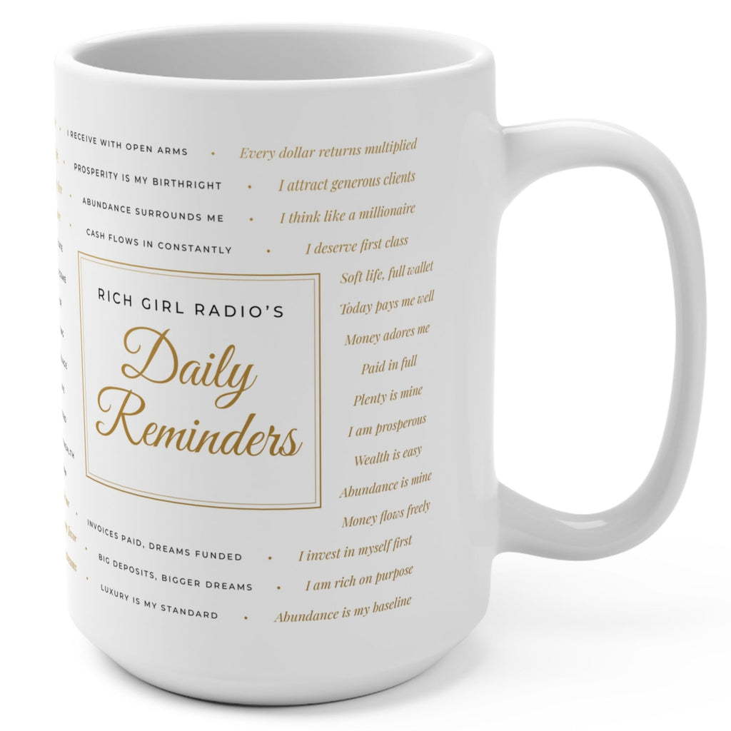 Mug — "Daily Reminders" Inspirational 15oz Ceramic Coffee Mug (Rich Girl Radio)