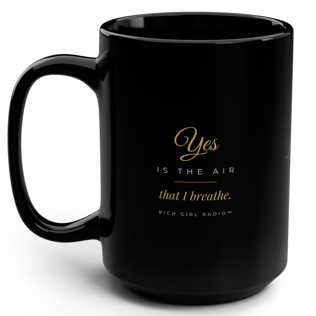 1. Black 15oz Yes Is the Air That I Breathe affirmation mug with gold script, handle on the right
2. Black and gold Rich Girl Radio Yes Is the Air That I Breathe coffee mug, handle on the left
3. Back of black affirmation mug with three gold air-wave lines design