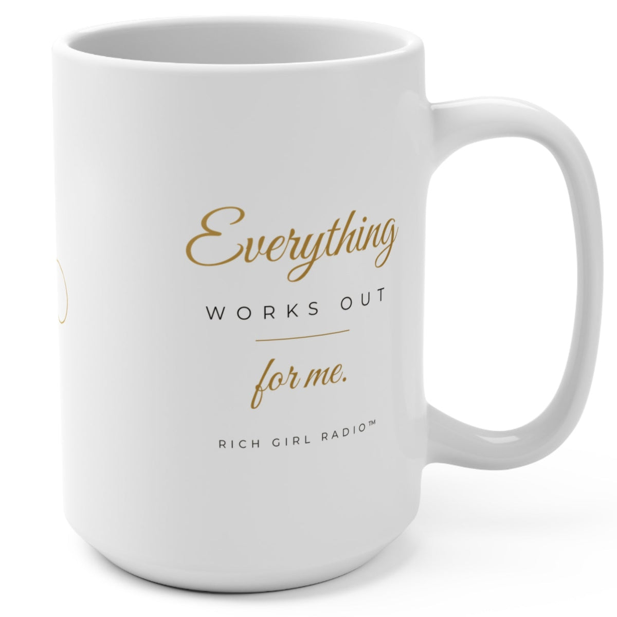 15oz Mug — "Everything Works Out for Me" Inspirational Coffee Cup (Gold Script)