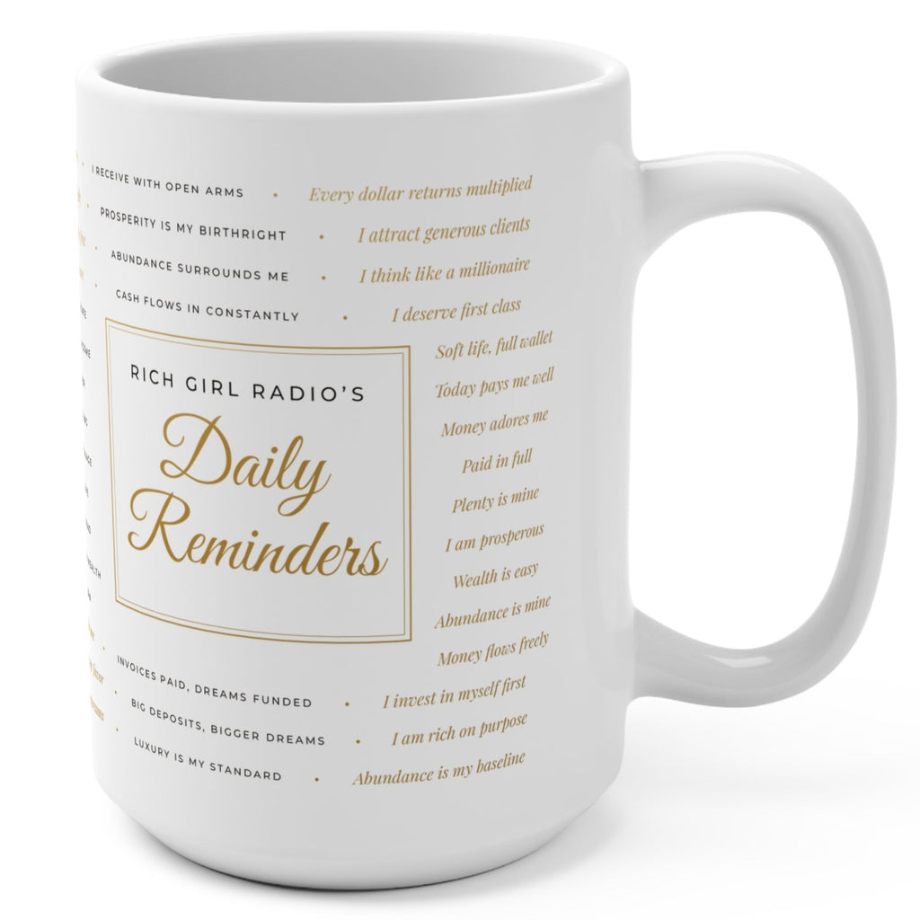 Rich Girl Radio Daily Reminders 15oz Ceramic Mug — Motivational Quotes Coffee Cup