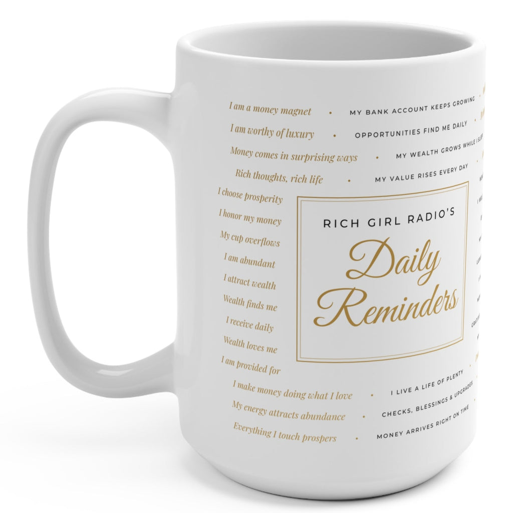 Mug — "Daily Reminders" Inspirational 15oz Ceramic Coffee Mug (Rich Girl Radio)