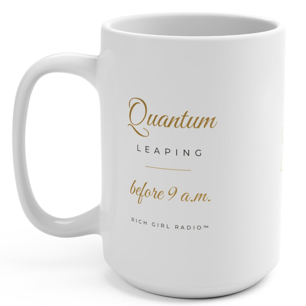 1. White 15oz Quantum Leaping Before 9 A.M. manifestation mug with gold script, handle on the right
2. Back of white affirmation mug with gold atom symbol design
3. White and gold Rich Girl Radio Quantum Leaping coffee mug, handle on the left
4. Side view of glossy white 15oz ceramic mug showing C-shaped handle