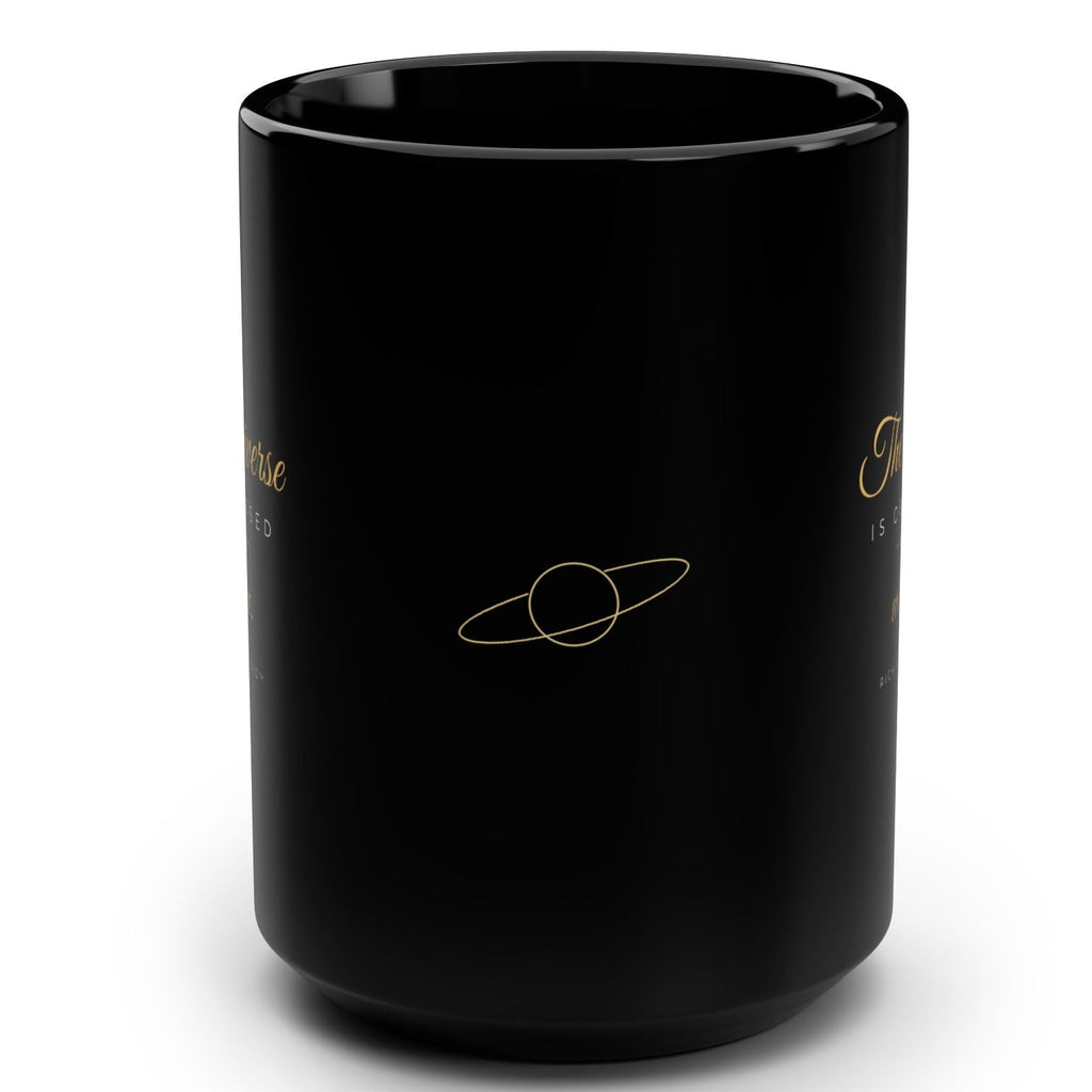Black Ceramic Mug — “The Universe Is Obsessed With Me” Gold Script 15oz