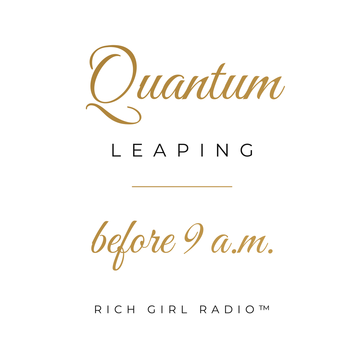 1. White 15oz Quantum Leaping Before 9 A.M. manifestation mug with gold script, handle on the right
2. Back of white affirmation mug with gold atom symbol design
3. White and gold Rich Girl Radio Quantum Leaping coffee mug, handle on the left
4. Side view of glossy white 15oz ceramic mug showing C-shaped handle